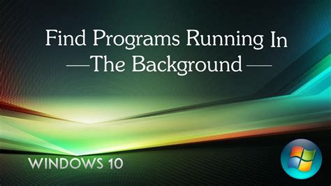 How To How To Find The Programs Running In The Background In Windows