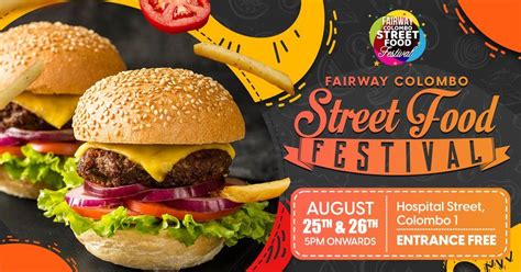 Fairway Colombo Street Food Festival Fairway Colombo August 25 To