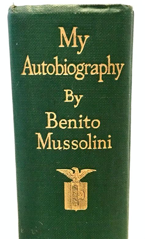 1928 1st Edition Book My Autobiography By Benito Mussolini At 1stdibs