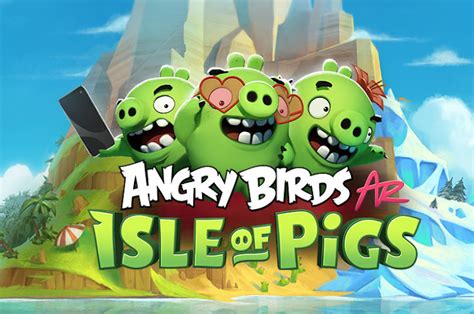 Angry Birds Ar Isle Of Pigs Su Nueva Aventura De Realidad Aumentada