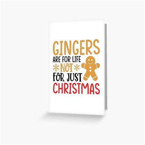 Gingers Are For Life Not Just For Christmas Greeting Card For Sale By Mansory00 Redbubble