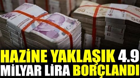 Hazine yaklaşık milyar lira borçlandı