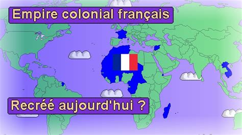 Et Si Lempire Colonial Français était Réunifié Aujourdhui Youtube