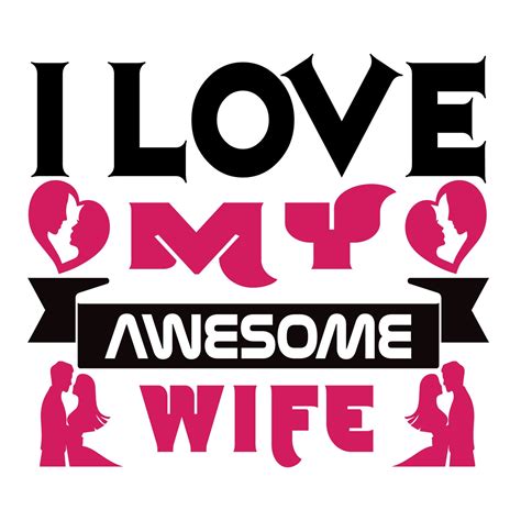 i love my wife valentines svg bundle i love my awesome wife love couple clipart wifey and