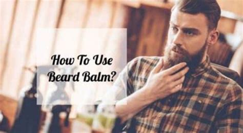 How To Use Beard Balm