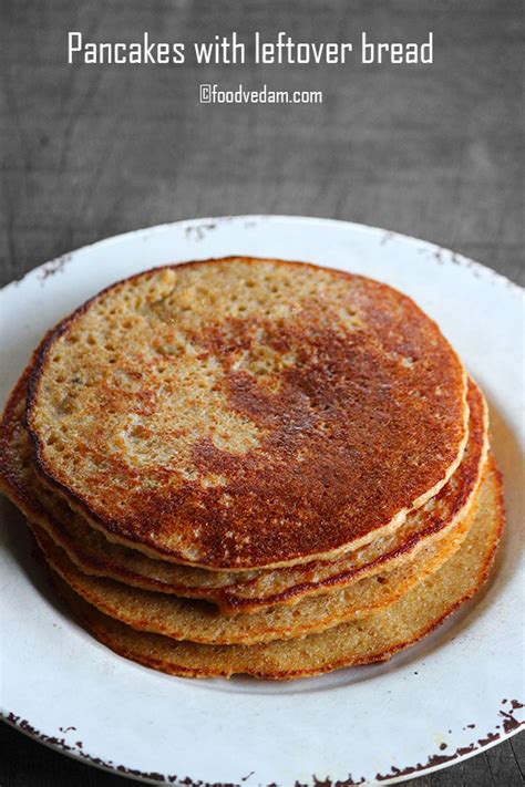 Need clever recipe ideas to use leftover bread crusts? Leftover Bread Pancake Recipe-Easy Pancake Recipe - Foodvedam