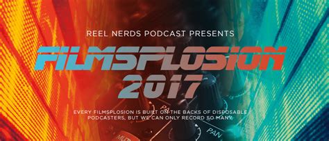 Filmsplosion 2017 Reel Nerds Podcast