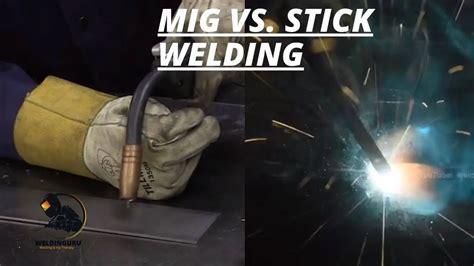 Mig Vs Stick Welding Which Is Better Weldinguru
