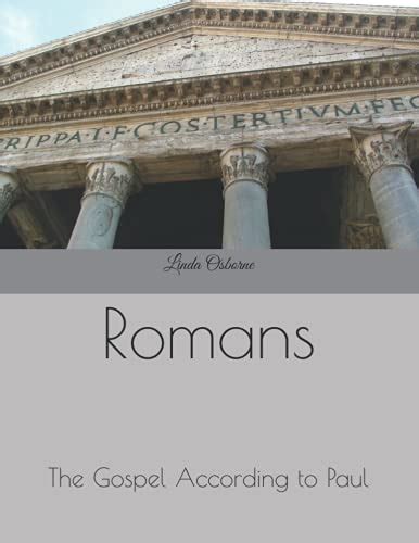 Romans The Gospel According To Paul By Linda Ann Osborne Goodreads