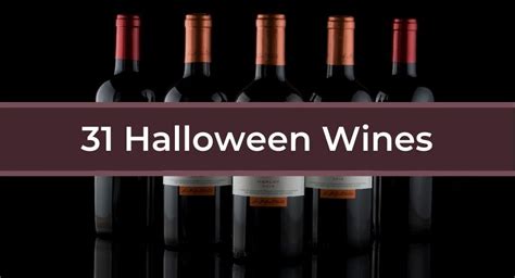 31 Spooky Halloween Wines Suitable For All Hallows Eve Night