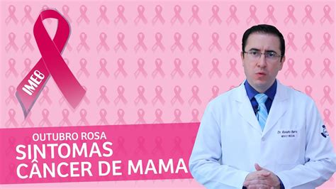 Sinais E Sintomas Do Câncer De Mama Outubro Rosa Imeb Youtube