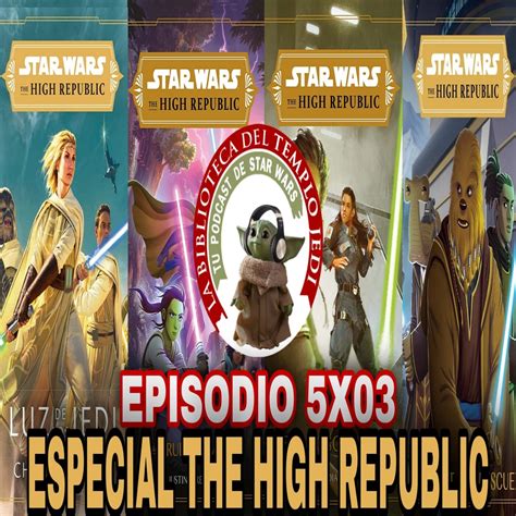 El Podcast De La Biblioteca Del Templo Jedi 5x03 Especial Star Wars The