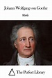 Works of Johann Wolfgang von Goethe by Johann Wolfgang von Goethe ...