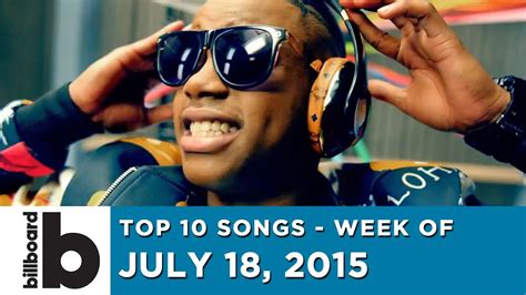 Top 10 Songs Week Of July 18 2015 Youtube