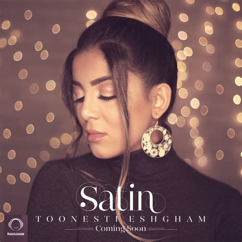 Coming Soon Satins New Single Toonesti Eshgham
