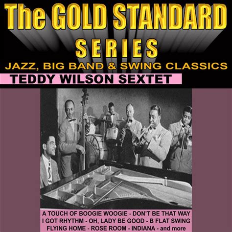 The Gold Standard Series Jazz Big Band And Swing Classics Teddy