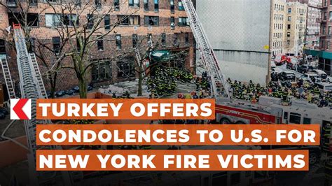 Turkey Offers Condolences To U S For New York Fire Victims Youtube