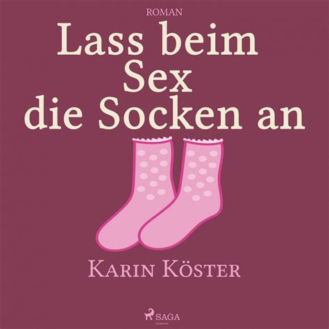 Lass Beim Sex Die Socken An Kapitel 86 Lass Beim Sex Die Socken An Ungekürzt Música E