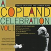 A Copland Celebration, Vol. I: Famous Orchestral and Chamber Works ...
