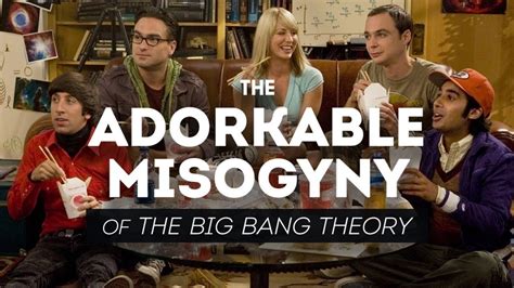 How The Big Bang Theory Reinforces Misogyny The Mary Sue