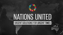 Nations United Movie: Urgent Solutions for Urgent Times