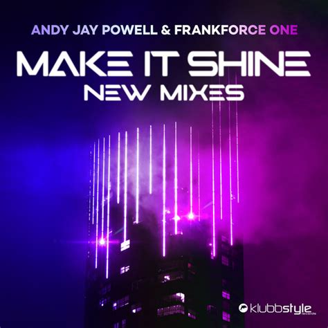 Make It Shine New Mixes Single By Andy Jay Powell Spotify