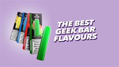 The Best Geek Bar Flavours The Electronic Cigarette Company Blog
