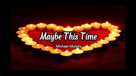 Michael Murphy Maybe This Time Lyrics Youtube