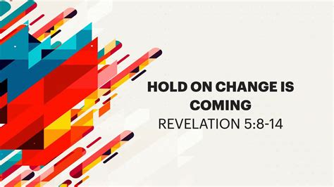 Hold On Change Is Coming Youtube