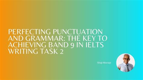 Perfecting Punctuation And Grammar The Key To Achieving Band 9 In