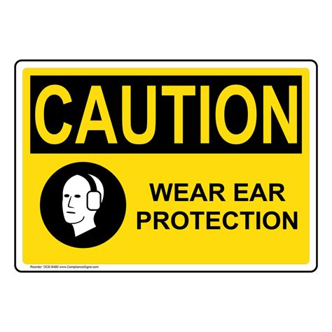 Osha Caution Wear Ear Protection Sign Oce 6480 Ppe Hearing