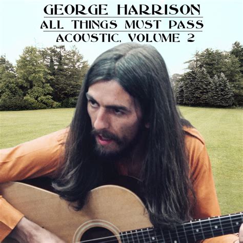 Albums That Should Exist George Harrison All Things Must Pass Acoustic Volume