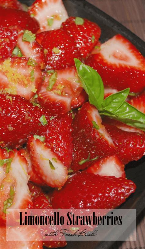 Limoncello Strawberries with Basil | Carrie's Experimental ...