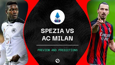 Spezia Vs Milan Match Report Ac Milan V Spezia Serie A 2020 2021 Ac Milan Ac Milan Have Been