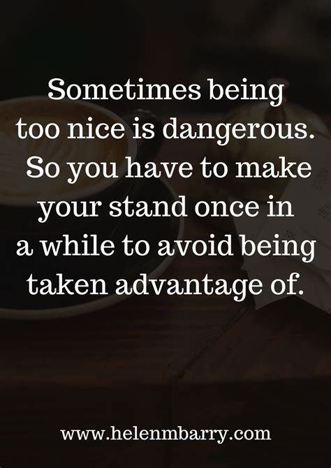 Being Too Nice Quotes Quotestc