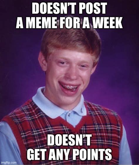 This Is What Happened To Me When I Didnt Post Any Memes For A Week