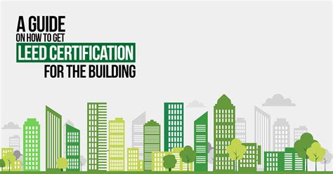 A Guide On How To Get Leed Certification For The Building Rtf