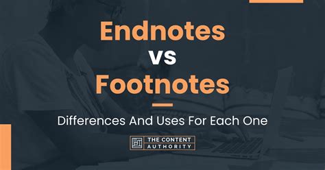 Endnotes Vs Footnotes Differences And Uses For Each One