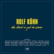 Rolf Kühn - The Best Is Yet To Come (9 LP), various artists | LP (album ...