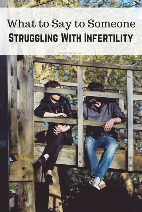 15 Things To Say To Someone Struggling With Infertility Amateur Nester