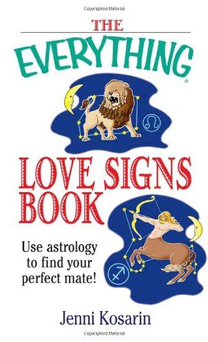 The Everything Love Signs Book Use Astrology To Find Your Perfect Mate By Jenni Kosarin