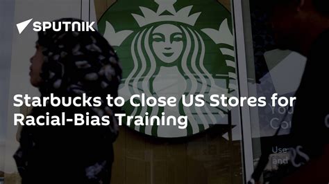 starbucks to close us stores for racial bias training 18 04 2018 sputnik international