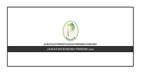 Jawatan Kosong Jabatan Perhutanan Negeri Pahang Laman Kerja
