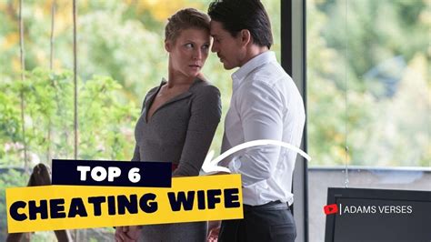 6 Of The Best Cheating Wife Wife Movies Adams Verses Cheatingwife