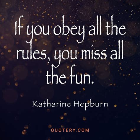 Quote If You Obey All The Rules You Miss All The