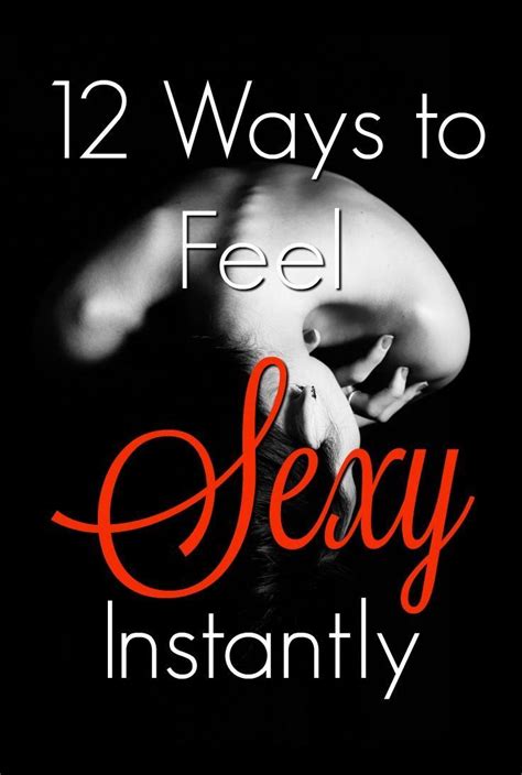 12 ways to feel sexy instantly artofit