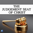 The Judgement Seat of Christ | Missionary Enterprises