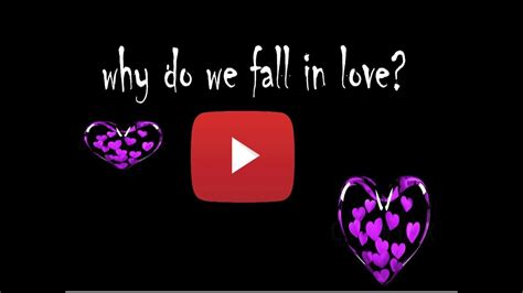 Why Do We Fall In Love 22 Youtube