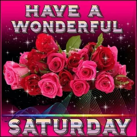 Have A Wonderful Saturday Good Evening Greetings Saturday Quotes