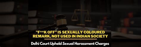 f k off is sexually coloured remark not used in indian society delhi court upheld sexual